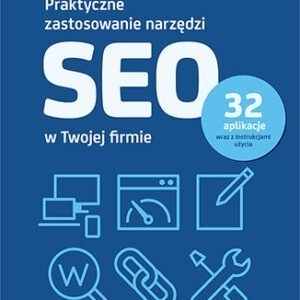 Praktyczne zastosowanie narzędzi SEO w Twojej firmie Paweł Cengiel