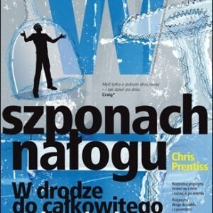 W szponach nałogu w drodze do całkowitego wyzdrowienia ChrisPrentiss
